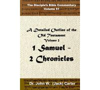 A Detailed Outline of the Old Testament, Volume 2: 1 Samuel - 2 Chronicles