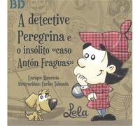 A Detective Peregrina E O Insólito Caso Antón Fraguas - [Livre en VO] Mauricio, Enrique, Taboada, Carlos (Auteur)