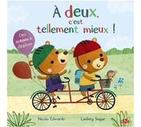 À deux, c'est tellement mieux ! Nicola Edwards (Auteur), Lindsey Sagar (Illustration), Atelier Cloro (Traduction)