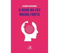 À deux on est moins forts - Claudie Hoffman - Trois Colonnes - broché - Témoignage