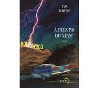 Tim Powers – À deux pas du néant – Roman – broché