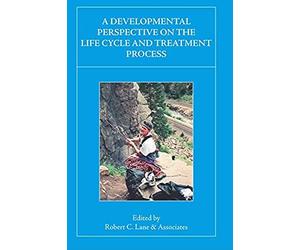 A Developmental Perspective On The Life Cycle And Treatment Process