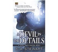 A Devil in the Details, Jesse Dawson K. A. Stewart (Auteur)