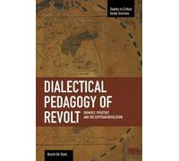 A Dialectical Pedagogy of Revolt: Gramsci, Vygotsky, and the Egyptian Revolution (Studies in Critical Social Sciences) by Brecht De Smet (2016-03-01)