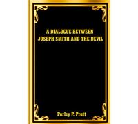 A Dialogue Between Joseph Smith And The Devil