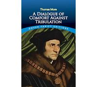 A Dialogue of Comfort Against Tribulation