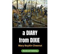 A Diary from Dixie: A Confederate Wife's Chronicle of the Civil War