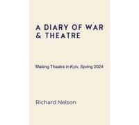 A Diary Of War & Theatre