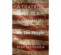 A Diatribe By Publius Saunders: We The People