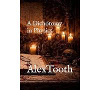 A Dichotomy in Physics