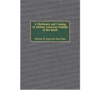 A Dictionary and Catalog of African American Folklife of the South Alan Johns, Sherman E. Pyatt (Auteur)