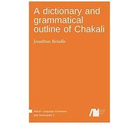A Dictionary And Grammatical Outline Of Chakali