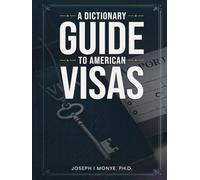 A Dictionary Guide to American Visas: Self-help immigration handbook