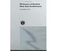 A Dictionary Of Ancient Near Eastern Architecture