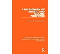 A Dictionary of Arabic and Islamic Proverbs (Routledge Library Editions: Language & Literature of the Middle East) - [Version Originale] Inconnu (Auteur)
