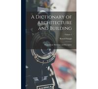 A Dictionary Of Architecture And Building