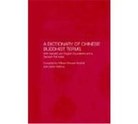 A Dictionary of Chinese Buddhist Terms: With Sanskrit and English Equivalents and a Sanskrit-Pali Index Hodous, Lewis, Soothill, William Edward, Soothill, W. E. (Auteur)