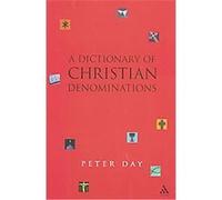 A Dictionary of Christian Denominations Peter Day (Auteur)