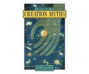 A Dictionary of Creation Myths David Adams Leeming, Margaret Adams Leeming (Auteur)