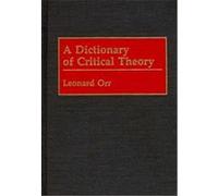 A Dictionary of Critical Theory Leonard Orr (Auteur)