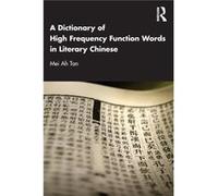 A Dictionary of High Frequency Function Words in Literary Chinese by Mei Ah Tan Mei Ah Tan (Auteur)