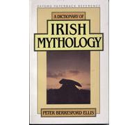 A Dictionary of Irish Mythology