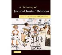 A Dictionary Of Jewish-Christian Relations