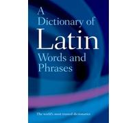 A Dictionary of Latin Words and Phrases by The late James Morwood [Paperback]