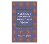 A Dictionary Of New Mexico And Southern Colorado Spanish