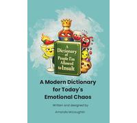 A Dictionary of People I'm Allowed to Insult: A reference book for people who had it coming