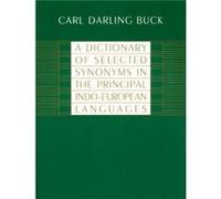 A Dictionary of Selected Synonyms in the Principal IndoEuropean Languages by Carl Darling Buck Paperback Book Carl Darling Buck (Auteur)