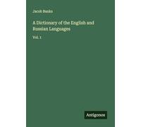 A Dictionary of the English and Russian Languages: Vol. 1