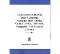A Dictionary of the Old English Language Francis Henry Stratmann (Auteur)