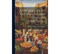 A Dictionary Of The Spanish And English Languages