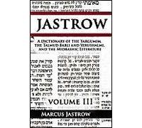 A Dictionary Of The Targumim, The Talmud Babli And Yerushalmi, And The Midrashic Literature, Volume Iii