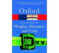 A Dictionary of Weights, Measures, and Units, Oxford Paperback Reference Series Donald Fenna (Auteur)