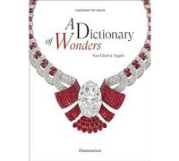 A Dictionary of Wonders : Van Cleef & Arpels Fabienne Reybaud (Auteur)