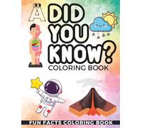 A Did You Know Coloring Book Fun Facts Coloring Book: Educational Coloring Book Kids | Weather, Human Body, Lanforms, and Space Coloring Book