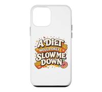 A Diet Would Only Slow Me Down Funny Foodie Snack Lover Coque pour iPhone 12 Mini