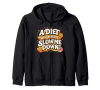 A Diet Would Only Slow Me Down Funny Foodie Snack Lover Sweat à Capuche