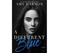 A Different Blue by Amy Harmon Amy Harmon (Auteur)