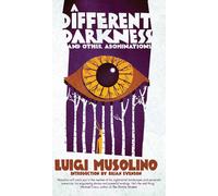 A Different Darkness And Other Abominations