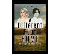 A Different Road Home: Through a Silent Storm