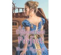 A Different Sort Of Perfect: A Sweet, Clean Regency Romance