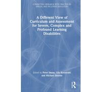 A Different View Of Curriculum And Assessment For Severe, Complex And Profound Learning Disabilities