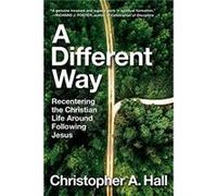 A Different Way by Christopher Hall Hardcover Book Christopher Hall (Auteur)