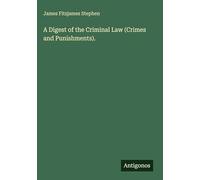A Digest of the Criminal Law (Crimes and Punishments).
