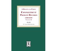 A Digest of the Early Connecticut Probate Records,1729-1750. (Volume #3)
