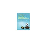 A Digest Of The Law In Sport, Recreation, And Physical Education