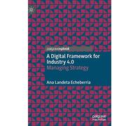 A Digital Framework for Industry 4.0: Managing Strategy